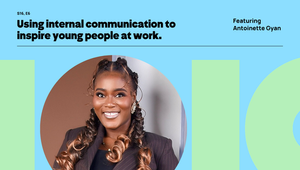 Podcast graphic featuring Antoinette Gyan on using internal communication to inspire young people at work