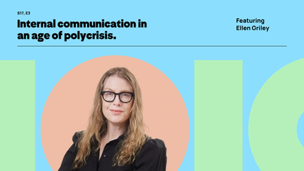 Season 17, episode 3 podcast graphic: Internal communication in an age of polycrisis, featuring Ellen Griley. Ellen, with hair and black glasses.