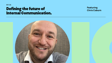 The Future of Internal Communication Podcast, season 17, episode 4: Defining the future of internal communication. Featuring Chris Coburn.